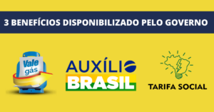3 benefícios disponibilizados pelo governo para população brasileira! 